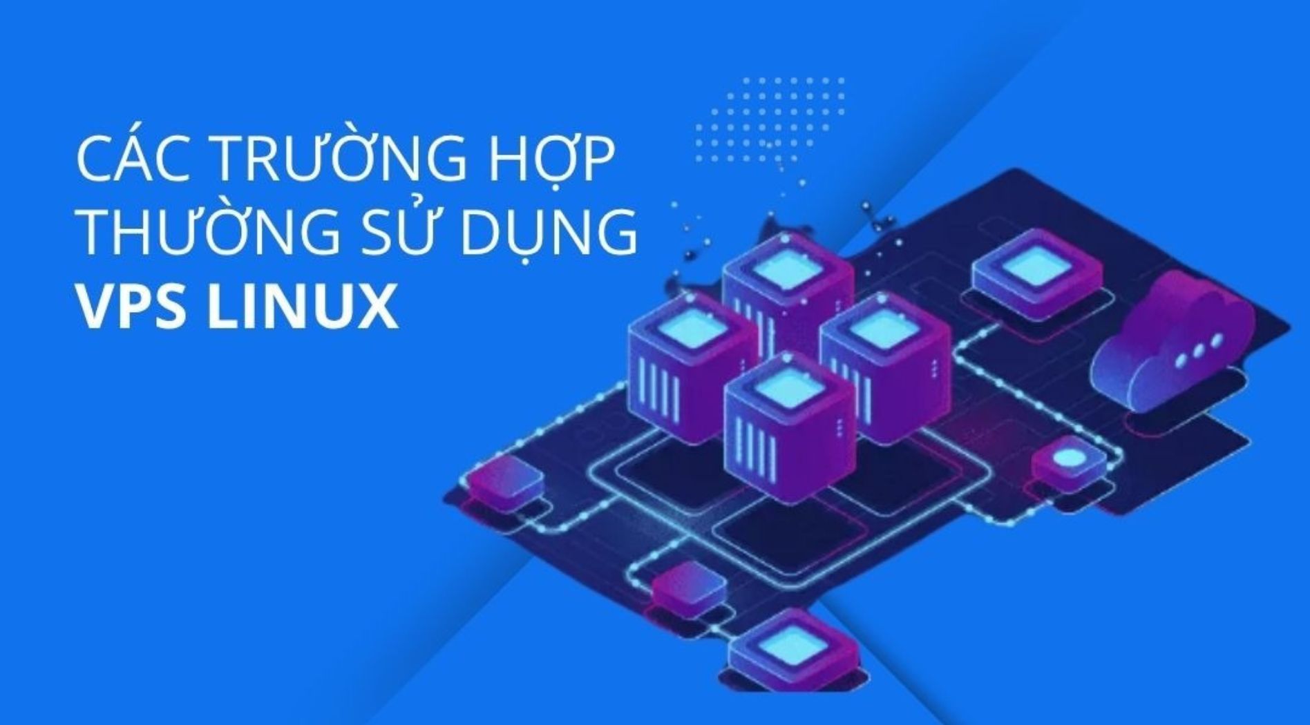 Các trường hợp sử dụng VPS Linux phổ biến 